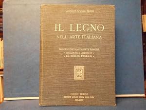 Bild des Verkufers fr Il Legno Nell'Arte Italiana Riproduzioni in Parte Inedite Di Saggi Dal Periodo Romanico Al Neo-Classico Duecentosettantasette Tavole. Con 451 Illustrazioni. Raccolte E Ordinate Con Testo Esplicativo Da Giulio Ferrari zum Verkauf von Eugen Kpper