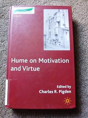 Hume on Motivation and Virtue (Philosophers in Depth)