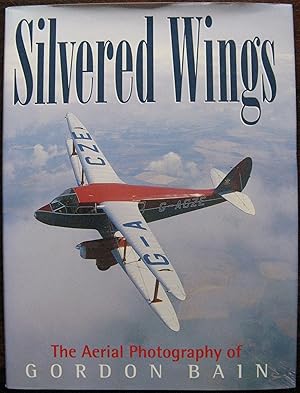 Silvered Wings: The Aerial Photography of Gordon Bain