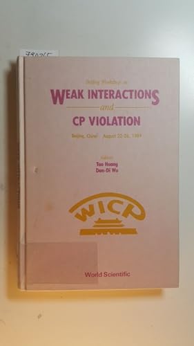 Imagen del vendedor de Weak interactions and CP violation : Beijing Workshop on Weak Interactions and CP Violation : Beijing, China, August 22 - 26, 1989 a la venta por Gebrauchtbcherlogistik  H.J. Lauterbach