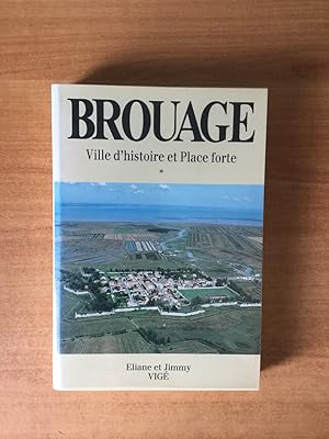 Seller image for BROUAGE VILLE D'HISTOIRE ET PLACE FORTE Tome 1 for sale by KEMOLA