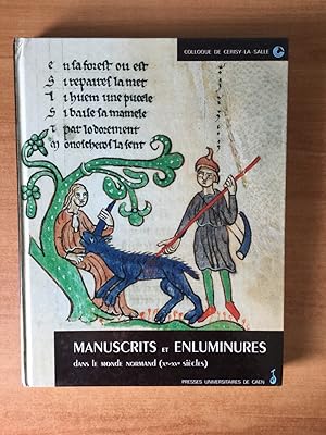 Seller image for MANUSCRITS ET ENLUMINURES DANS LE MONDE NORMAND ( Xe - XV e sicles ) colloque de Cerisy-La-Salle ( octobre 1995 ) for sale by KEMOLA