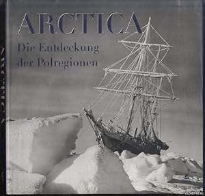 Bild des Verkufers fr Arctica: Die Entdeckung der Polregionen. 150 Jahre Archiv der Royal Geographical Society zum Verkauf von Klondyke