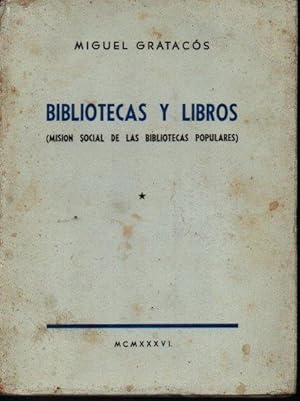 BIBLIOTECAS Y LIBROS. (MISION SOCIAL DE LAS BIBLIOTECAS POPULARES).