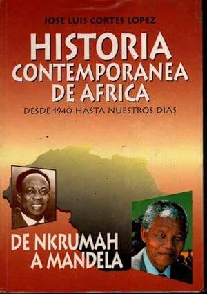 Imagen del vendedor de HISTORIA CONTEMPORANEA DE AFRICA: DE NKRUMAH A MANDELA. DESDE 1940 HASTA NUESTROS DIAS. a la venta por Books Never Die