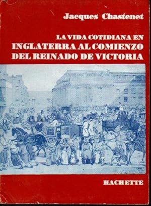LA VIDA COTIDIANA EN INGLATERRA AL COMIENZO DEL REINADO DE VICTORIA. 1837-1851.