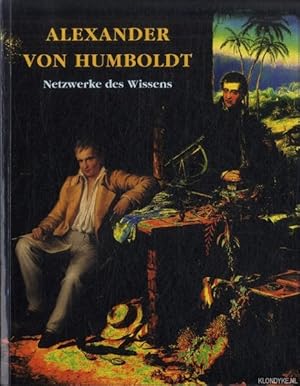 Bild des Verkufers fr Alexander von Humboldt. Netzwerke des Wissens zum Verkauf von Klondyke