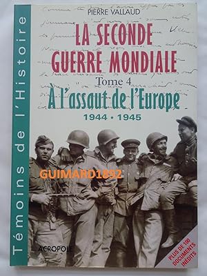 Bild des Verkufers fr La Seconde Guerre mondiale tome 4 La Chute de la forteresse 1944 - 1945 zum Verkauf von Librairie Michel Giraud