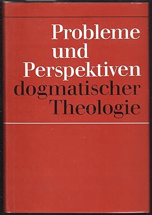 Imagen del vendedor de Probleme und Perspektiven dogmatischer Theologie a la venta por Graphem. Kunst- und Buchantiquariat