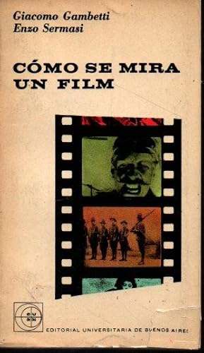 Immagine del venditore per COMO SE MIRA UN FILM. CINE: CONCIENCIA DE UN FENOMENO. venduto da Books Never Die
