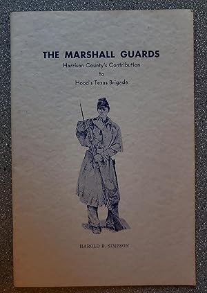 Seller image for The Marshall Guards: Harrison County's Contribution to Hood's Texas Brigade for sale by Books on the Square