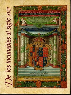 HISTORIA ILUSTRADA DEL LIBRO ESPAÑOL. DE LOS INCUNABLES AL SIGLO XVIII.