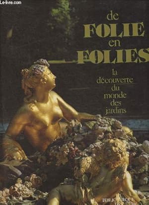 Seller image for De folie en folies,  la dcouverte du monde des jardins for sale by Le-Livre