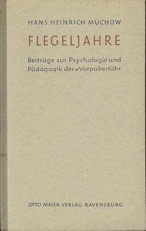 Flegeljahre. Beiträge zur Psychologie und Pädagogik der "Vorpubertät".