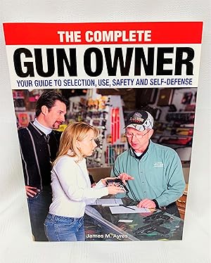 Imagen del vendedor de Complete Gun Owner: Your Guide to Selection, Use, Safety and Self-Defense a la venta por Prestonshire Books, IOBA