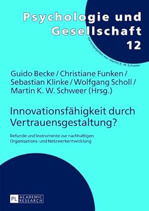 Immagine del venditore per Innovationsfhigkeit durch Vertrauensgestaltung? : Befunde und Instrumente zur nachhaltigen Organisations- und Netzwerkentwicklung venduto da AHA-BUCH GmbH