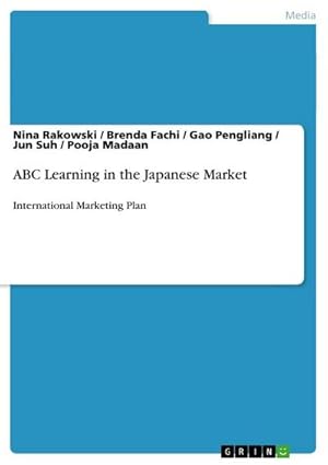 Seller image for ABC Learning in the Japanese Market : International Marketing Plan for sale by AHA-BUCH GmbH