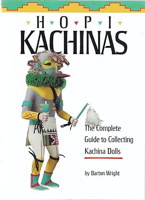 Seller image for Hopi Kachinas: The Complete Guide to Collecting Kachina Dolls for sale by Bishop's Curiosities
