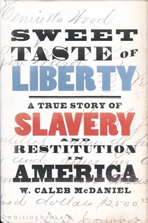 Sweet Taste of Liberty: A True Story of Slavery and Restitution in America