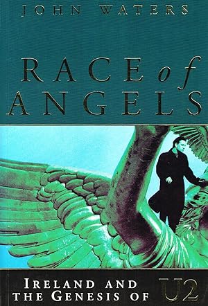 Bild des Verkufers fr Race Of Angels : Ireland And The Genesis Of U2 : zum Verkauf von Sapphire Books