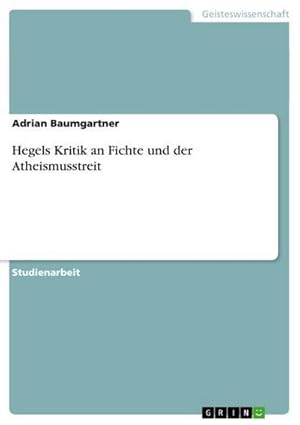Bild des Verkufers fr Hegels Kritik an Fichte und der Atheismusstreit zum Verkauf von AHA-BUCH GmbH