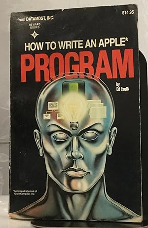 Seller image for How to Write an Apple Program How to Write a Computer Program Volume I Apple Edition for sale by Nick of All Trades