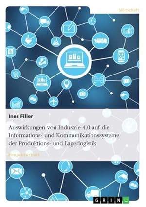 Immagine del venditore per Auswirkungen von Industrie 4.0 auf die Informations- und Kommunikationssysteme der Produktions- und Lagerlogistik venduto da AHA-BUCH GmbH