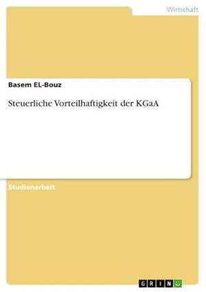 Imagen del vendedor de Steuerliche Vorteilhaftigkeit der KGaA a la venta por AHA-BUCH GmbH