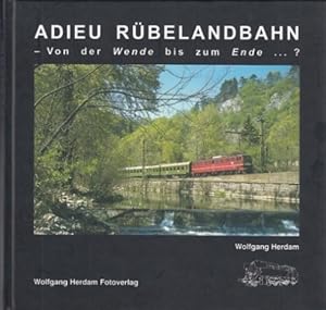 Seller image for Adieu Rbelandbahn. Von der Wende bis zum Ende.? for sale by Antiquariat an der Nikolaikirche