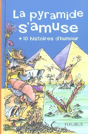 pyramide s'amuse (la) + 10 histoires d'humour