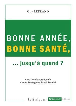 Image du vendeur pour bonne anne, bonne sant, . jusqu' quand ? mis en vente par Chapitre.com : livres et presse ancienne