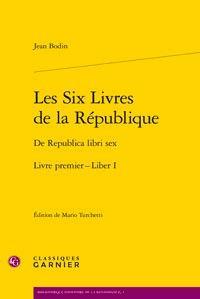 Image du vendeur pour les six livres de la Rpublique ; de republica libri sex ; livre premier-liber I mis en vente par Chapitre.com : livres et presse ancienne