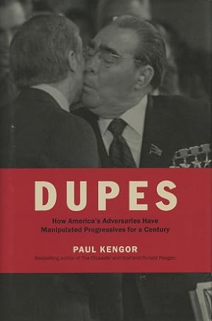 Dupes: How America's Adversaries Have Manipulated Progressives for a Century