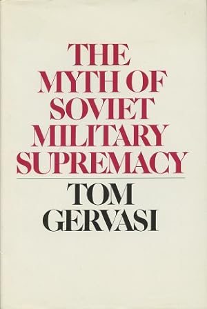 Seller image for The Myth of Soviet Military Supremacy for sale by Kenneth A. Himber
