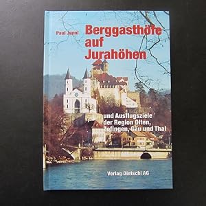 Bild des Verkufers fr Berggasthfe auf Jurahhen und Ausflugsziele der Region Olten, Zofingen, Gu und Thal zum Verkauf von Bookstore-Online