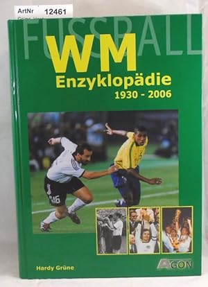 Bild des Verkufers fr Fussball WM Enzyklopdie 1930 - 2006 zum Verkauf von Die Bchertruhe