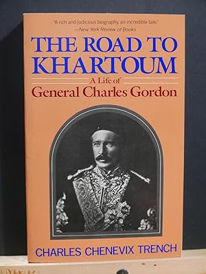 Bild des Verkufers fr The Road to Khartoum: A Life of General Charles Gordon zum Verkauf von Tree Frog Fine Books and Graphic Arts