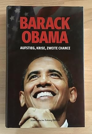 Bild des Verkufers fr Barack Obama : Aufstieg, Krise, zweite Chance. zum Verkauf von Antiquariat Peda