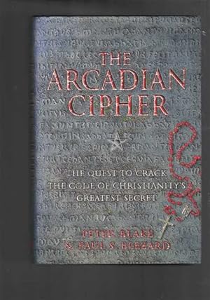 Arcadian Cipher - The Quest to Crack the Code of Christianity's Greatest Secret