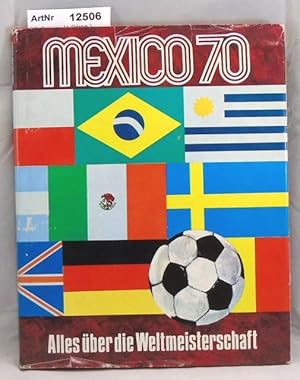 Mexico 70. Alles über die Weltmeisterschaft.