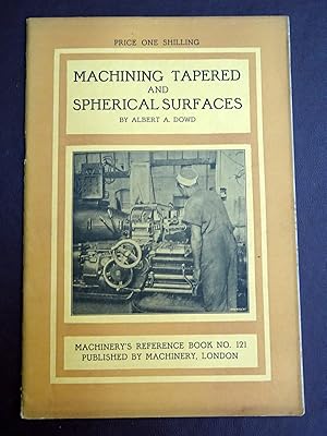 Machining Tapered and Spherical Surfaces. Machinery's Reference Series Number no 121