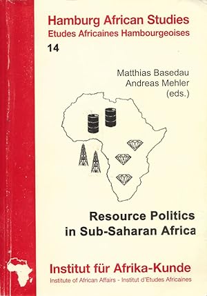 Resource Politics in Sub-Saharan Africa. (= Hamburg African Studies, Vol. 14).