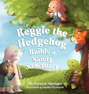 Image du vendeur pour Reggie the Hedgehog Builds a Safety Sanctuary (Hardback or Cased Book) mis en vente par BargainBookStores