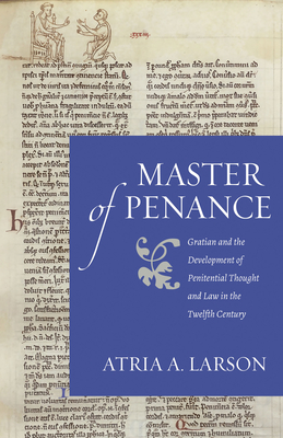 Image du vendeur pour Master of Penance: Gratian and the Devlopment of Penitential Thought and Law in the Twelfth Century (Paperback or Softback) mis en vente par BargainBookStores