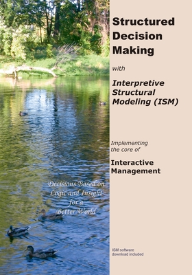 Seller image for Structured Decision Making with Interpretive Structural Modeling: Implementing the core of Interactive Management (Paperback or Softback) for sale by BargainBookStores
