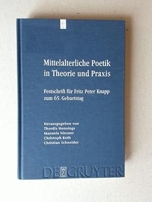 Image du vendeur pour Mittelalterliche Poetik in Theorie und Praxis Festschrift fr Fritz Peter Knapp zum 65. Geburtstag mis en vente par avelibro OHG