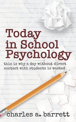 Seller image for Today in School Psychology: This is Why A Day Without Direct Contact with Students is Wasted (Paperback or Softback) for sale by BargainBookStores