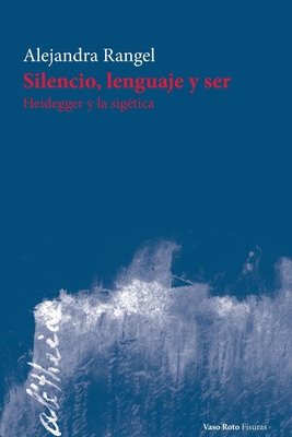 Imagen del vendedor de Silencio, lenguaje y ser: Heidegger y la sig�tica (Paperback or Softback) a la venta por BargainBookStores