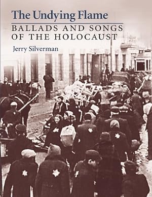 Seller image for The Undying Flame: Ballads and Songs of the Holocaust (Paperback or Softback) for sale by BargainBookStores