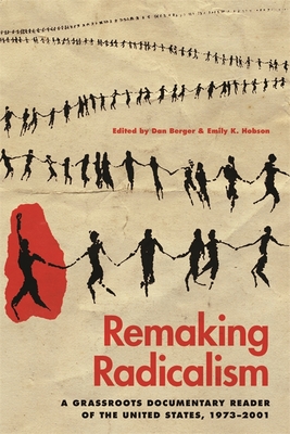 Seller image for Remaking Radicalism: A Grassroots Documentary Reader of the United States, 1973-2001 (Paperback or Softback) for sale by BargainBookStores